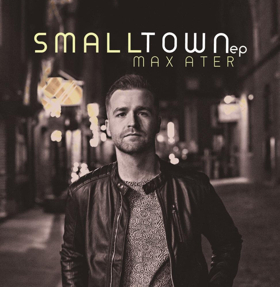 Max Ater to Release New EP, Small Town 