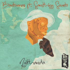 Bantwanas' NGITHANDA Feat. Samthing Soweto Now Available for Pre-Order Image