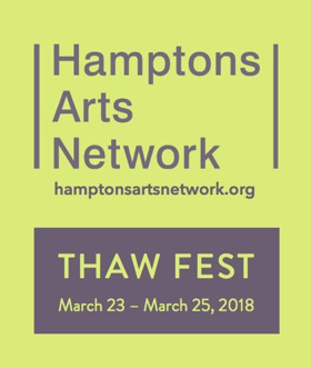 Hamptons Arts Network Announces The Formation And Inaugural THAW FEST 