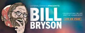Bill Bryson Brings OBSERVATIONS ON LIFE AND THE HUMAN BODY Tour To UK 