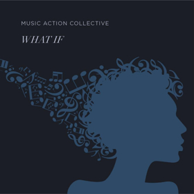 Music Action Collective To Release WHAT IF on 3/8 