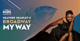 Heather Headley To Perform With The Philly POPS on October 12 