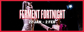 Bristol Old Vic's FERMENT FORTNIGHT Returns To The Weston Studio  Image