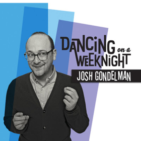 Josh Gondelman's DANCING ON A WEEKNIGHT Out On Vinyl and Anywhere Comedy is Streamed or Sold Digitally Image