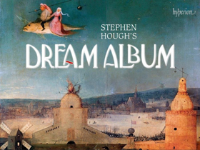 Pianist Stephen Hough's DREAM ALBUM to be Released by Hyperion Records, June 1 