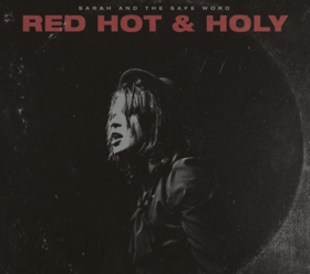 Atlanta Rock Band Sarah and the Safe Word Release New EP 'RED HOT & HOLY' 