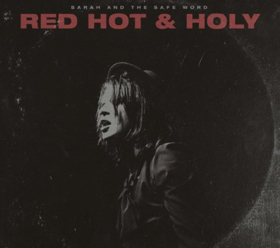 Atlanta Rock Band Sarah and the Safe Word Release New EP 'RED HOT & HOLY' Image