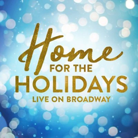 Joy to the World! Tickets on Sale for 'HOME FOR THE HOLIDAYS' on Broadway Image