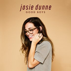 Josie Dunne Releases New Single GOOD BOYS Out Now 