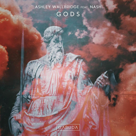 Ashley Wallbridge Teams Up with NASH for New Single GODS Out Now 