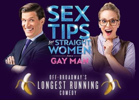 SEX TIPS FOR STRAIGHT WOMEN FROM A GAY MAN Sets Final Off-Broadway Performance Image
