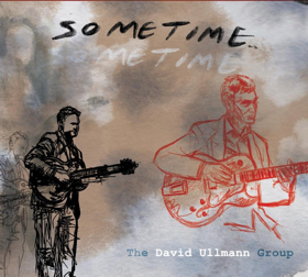 David Ullmann Reinvents His Own Music With the Benefit of Vibrant Hindsight on SOMETIME 