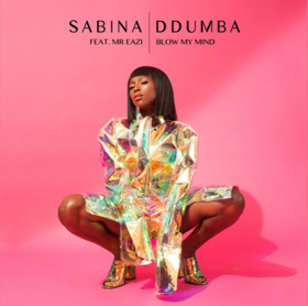 Sabina Ddumba Releases BLOW MY MIND Feat. Mr Eazi 