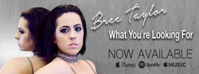 Bree Taylor Releases New Single and Video 'What You're Looking For' 