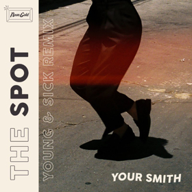 Your Smith Releases Young & Sick Remix of 'The Spot' 