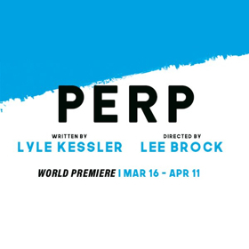 The Barrow Group Adds World Premiere of PERP by Lyle Kessler To Season 