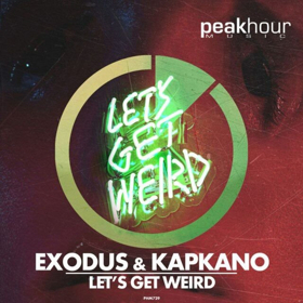 Exodus & Kapkano Share 'Let's Get Weird' on Peak Hour Music 