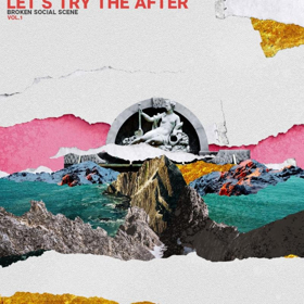 Broken Social Scene Announce LET'S TRY THE AFTER - Vol 1 EP Out 2/15 