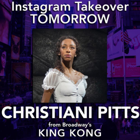 KING KONG's Christiani Pitts Takes Over BWW Instagram Tomorrow! Image