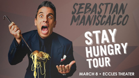 Live at the Eccles Presents Sebastian Maniscalco's STAY HUNGRY Tour 