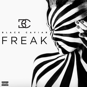 Black Caviar Releases New Single FREAK Image
