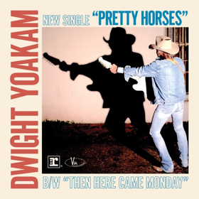 Dwight Yoakam Debuts New Music PRETTY HORSES & THEN HERE CAME MONDAY Via His SiriusXM Show 