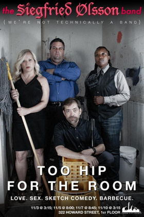 TOO HIP FOR THE ROOM Brings Love, Sex & Barbecue to the Charm City Fringe 