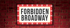 The Gateway Season Continues with the FALL DOWN FUNNY ROAST OF BROADWAY- FORBIDDEN BROADWAY 