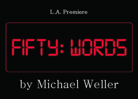 Los Angeles Premiere Of FIFTY WORDS By Michael Weller Opens March 1st At Lounge Theatre 