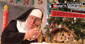 SISTER'S CHRISTMAS CATECHISM Returns to Long Wharf this December Image