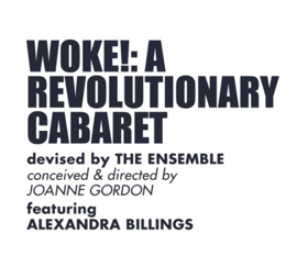 Cal Rep Presents WOKE!: A REVOLUTIONARY CABARET Image