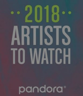 Pandora Releases 'Artist to Watch: 2018' List 
