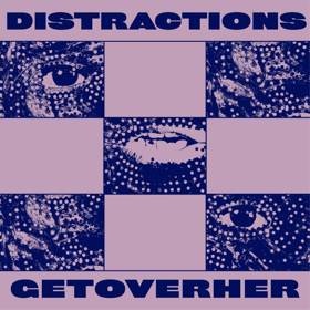 GETOVERHER Drops New Single DISTRACTIONS Image