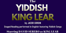 The YIDDISH KING LEAR to be Performed at the Orensanz Foundation, starring David Serero Image