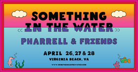 Pharrell Launches SOMETHING IN THE WATER Art, Culture And Music Festival 