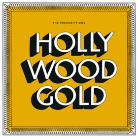 The Prescriptions Announce Debut Album 'Hollywood Gold' 