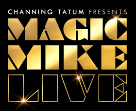 Channing Tatum's MAGIC MIKE LIVE Heading to London this November  Image