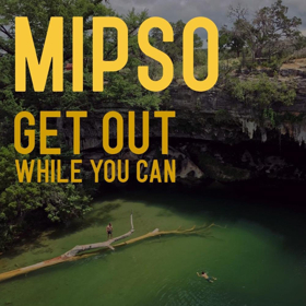 Mipso Release New Single GET OUT WHILE YOU CAN Image