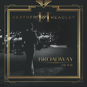BWW Album Review: Heather Headley Returns To Her Roots On New Solo Album BROADWAY MY WAY Image