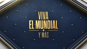Music & TV Stars Join Telemundo's Celebration Of The World Cup VIVA EL MUNDIAL Y MAS 
