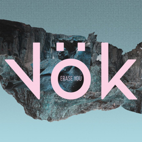 Vök Share ERASE YOU With Ones To Watch, Plus New Album Out 3/1 via Nettwerk Music Group 