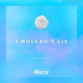 Steerner Releases Feel Good Anthem I WOULDN'T LIE Image