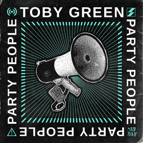Toby Green Rallies Ravers Worldwide On PARTY PEOPLE 