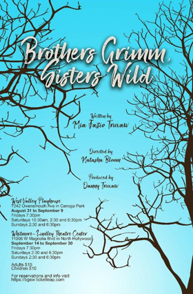 BROTHERS GRIMM, SISTER WILD Comes to the West Valley Playhouse and the Whitmore/Lindley Theatre. 