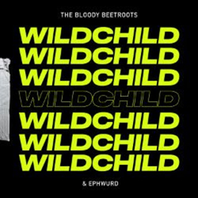 The Bloody Beetroots and Ephwurd Link Up For Riotous New Single WILDCHILD 