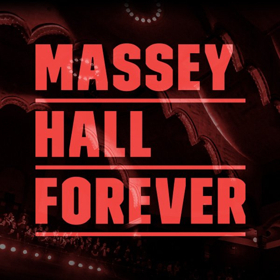 Toronto Celebrates Massey Hall 