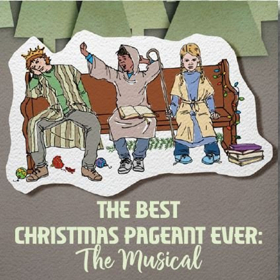 Columbus Children's Theatre Presents THE BEST CHRISTMAS PAGEANT EVER: THE MUSICAL 