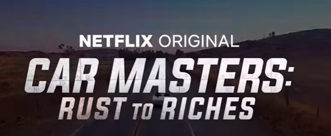 VIDEO: Netflix Releases Trailer for CAR MASTERS: RUST TO RICHES