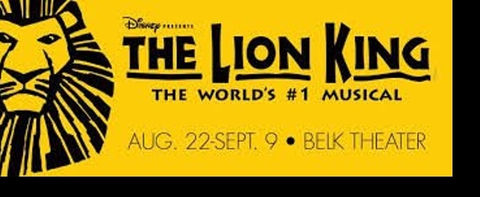 Review: THE LION KING Returns To The Belk Theater