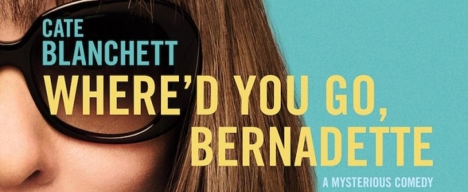 VIDEO: Watch the New Trailer for WHERE'D YOU GO, BERNADETTE Starring Cate Blanchett Video